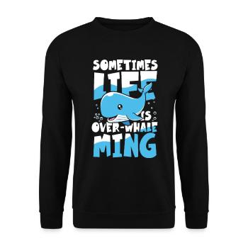 Sometimes Life Is Over-Whale Ming - Unisex Pullover - Schwarz - Vorne - Alina (178cm) & Michal (187cm)