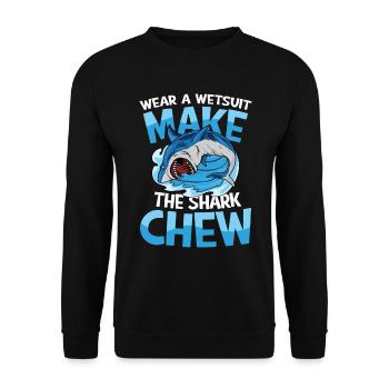 Wear A Wetsuit Make The Shark Chew - Unisex Pullover - Schwarz - Vorne - Alina (178cm) & Michal (187cm)