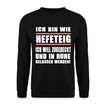 Ich Bin Wie Hefeteig Zugedeckt In Ruhe Gelassen - Unisex Pullover - Schwarz - Vorne - Alina (178cm) & Michal (187cm)