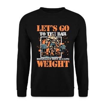 Let's Go To The Bar It Won't Be A Long Weight - Unisex Pullover - Schwarz - Vorne - Alina (178cm) & Michal (187cm)