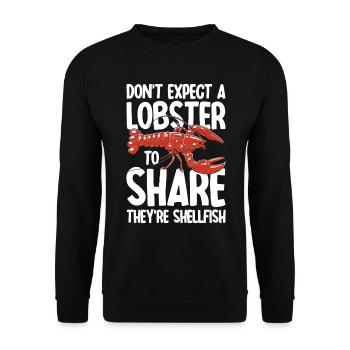 Don't Expect A Lobster To Share They're Shellfish - Unisex Pullover - Schwarz - Vorne - Alina (178cm) & Michal (187cm)