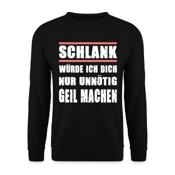 Schlank Würde Ich Dich Nur Unnötig Geil Machen - Unisex Pullover - Schwarz - Vorne - Alina (178cm) & Michal (187cm)