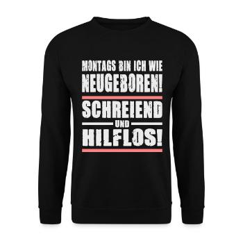 Montags Bin Ich Wie Neugeboren Schreiend - Unisex Pullover - Schwarz - Vorne - Alina (178cm) & Michal (187cm)