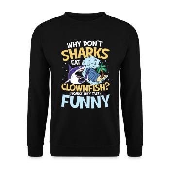 Why Don't Sharks Eat Clownfish Taste Funny - Unisex Pullover - Schwarz - Vorne - Alina (178cm) & Michal (187cm)