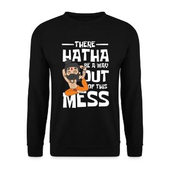 There Hatha Be A Way Out Of This Mess - Unisex Pullover - Schwarz - Vorne - Alina (178cm) & Michal (187cm)