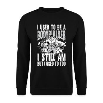 I Used To Be A Bodybuilder - Unisex Pullover - Schwarz - Vorne - Alina (178cm) & Michal (187cm)