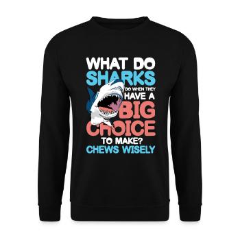 Sharks Big Choice Chews Wisely - Unisex Pullover - Schwarz - Vorne - Alina (178cm) & Michal (187cm)