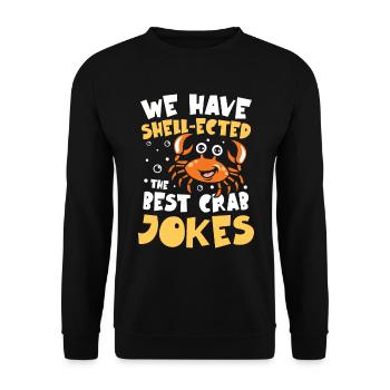 We Have Shell-.Ected The Best Crab Jokes - Unisex Pullover - Schwarz - Vorne - Alina (178cm) & Michal (187cm)