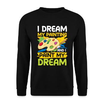 I Dream My Painting And I Paint My Dream - Unisex Pullover - Schwarz - Vorne - Alina (178cm) & Michal (187cm)