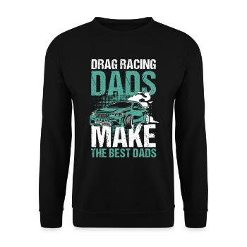 Drag Racing Dads Make The Best Dads - Unisex Pullover - Schwarz - Vorne - Alina (178cm) & Michal (187cm)