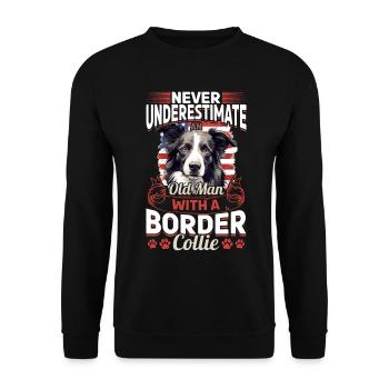 Border Collie Dog - Never Underestimate an - Unisex Pullover - Schwarz - Vorne - Alina (178cm) & Michal (187cm)