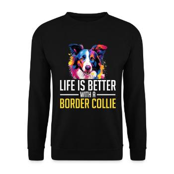 Border Collie Dog - Life is better with a - Unisex Pullover - Schwarz - Vorne - Alina (178cm) & Michal (187cm)