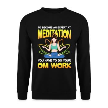 To Become An Expert At Meditation Yor OM Work - Unisex Pullover - Schwarz - Vorne - Alina (178cm) & Michal (187cm)