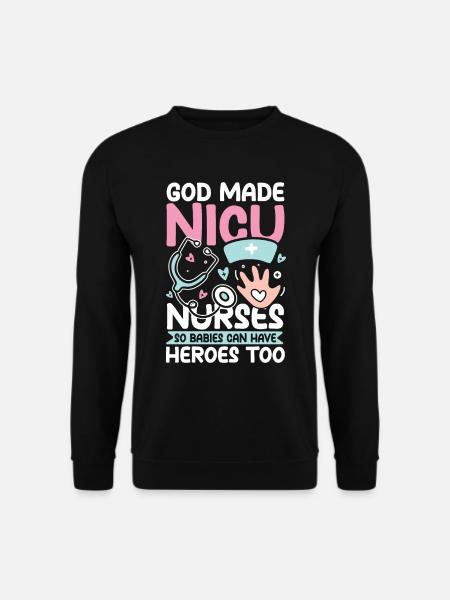 God Made Nicu Nurses Babies Can Have Heroes Too - Unisex Pullover - Schwarz
