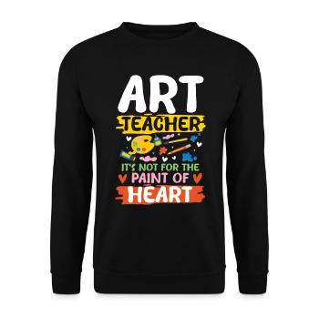 Art Teacher It's Not For The Paint Of Heart - Unisex Pullover - Schwarz - Vorne - Alina (178cm) & Michal (187cm)