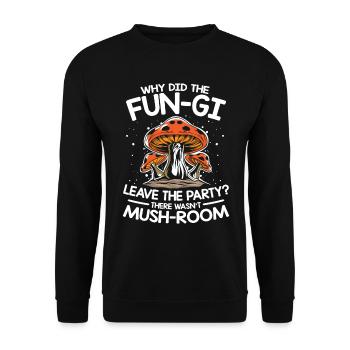 Fun-Gi Leave The Party There Wasn't Mush-Room - Unisex Pullover - Schwarz - Vorne - Alina (178cm) & Michal (187cm)