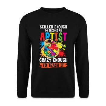 Skilled Enough To Become Artist - Unisex Pullover - Schwarz - Vorne - Alina (178cm) & Michal (187cm)