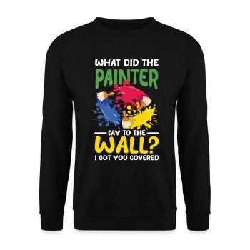 The Painter Say To The Wall I Got You Covered - Unisex Pullover - Schwarz - Vorne - Alina (178cm) & Michal (187cm)