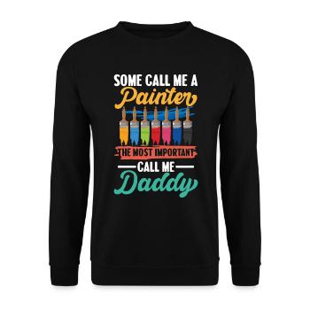 Some Call Me A Painter Important Call Me Daddy - Unisex Pullover - Schwarz - Vorne - Alina (178cm) & Michal (187cm)