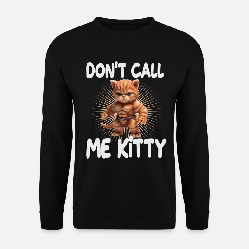 Don't Call Me Kitty - Unisex Pullover - Schwarz