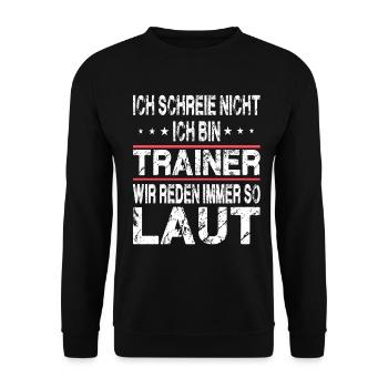 Ich schreie nicht Ich bin der Trainer Laut - Unisex Pullover - Schwarz - Vorne - Alina (178cm) & Michal (187cm)