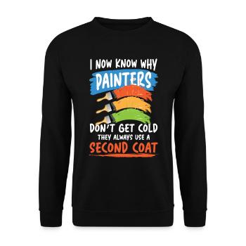 Painters Don't Get Cold They Use A Second Coat - Unisex Pullover - Schwarz - Vorne - Alina (178cm) & Michal (187cm)