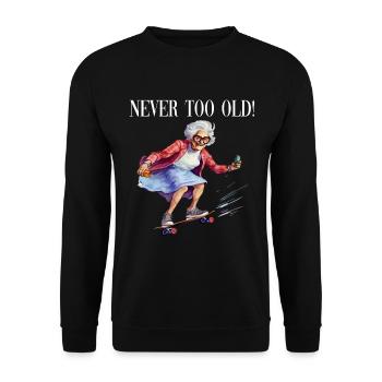 You Are Never Too Old Skateboard Fahren - Unisex Pullover - Schwarz - Vorne - Alina (178cm) & Michal (187cm)