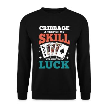 Cribbage A Test Of My Skill Versus Your Luck - Unisex Pullover - Schwarz - Vorne - Alina (178cm) & Michal (187cm)