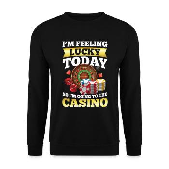 I'm Feeling Lucky Today I'm Going To The Casino - Unisex Pullover - Schwarz - Vorne - Alina (178cm) & Michal (187cm)