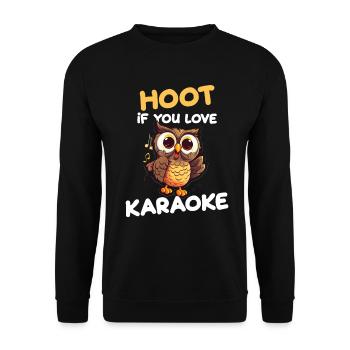 Hoot If You Love Karaoke - Unisex Pullover - Schwarz - Vorne - Alina (178cm) & Michal (187cm)