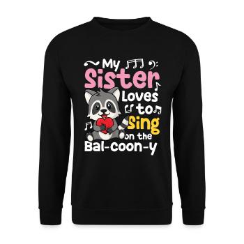 My Sister Loves to Sing on the Bal-Coon-Y - Unisex Pullover - Schwarz - Vorne - Alina (178cm) & Michal (187cm)