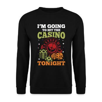 I'm Going To Hit The Casino Tonight - Unisex Pullover - Schwarz - Vorne - Alina (178cm) & Michal (187cm)