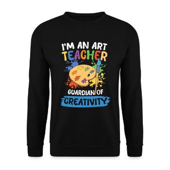 I'm An Art Teacher Guardian Of Creativity - Unisex Pullover - Schwarz - Vorne - Alina (178cm) & Michal (187cm)
