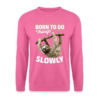 Drôle paresseux paresseux Né pour faire les choses lentement - Sweat-shirt Unisexe - rose - Devant