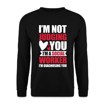 Social Worker I'm Not Judging You Diagnosing - Unisex Pullover - Schwarz - Vorne - Alina (178cm) & Michal (187cm)