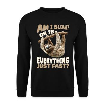 Lazy Sloth Am I Slow? Or Is Everything Just Fast? - Unisex Sweatshirt - black - Front - Alina (178cm) & Michal (187cm)