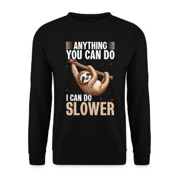 Paresseux paresseux : tout ce que tu peux faire, je peux le faire plus lentement - Sweat-shirt Unisexe - noir - Devant - Alina (178cm) & Michal (187cm)