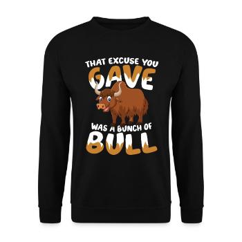 That Excuse You Gave Was A Bunch Of Bull - Unisex Pullover - Schwarz - Vorne - Alina (178cm) & Michal (187cm)