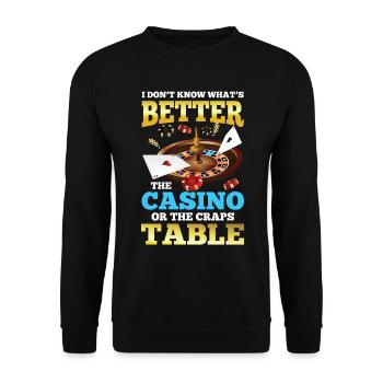Better The Casino Or The Craps Table - Unisex Pullover - Schwarz - Vorne - Alina (178cm) & Michal (187cm)