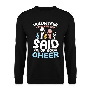 Volunteer I Thought You Said Be Of Good Cheer - Unisex Pullover - Schwarz - Vorne - Alina (178cm) & Michal (187cm)