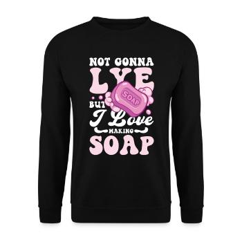 Not Gonna Lye Soap But I Love Making Soap - Unisex Pullover - Schwarz - Vorne - Alina (178cm) & Michal (187cm)
