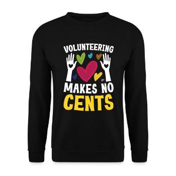 Volunteering Makes No Cents - Unisex Pullover - Schwarz - Vorne - Alina (178cm) & Michal (187cm)