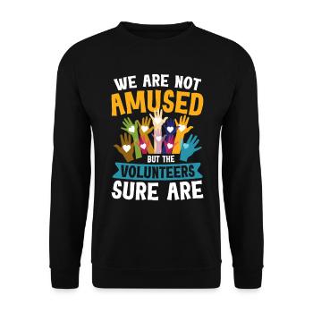 We Are Not Amused Volunteers Sure Are - Unisex Pullover - Schwarz - Vorne - Alina (178cm) & Michal (187cm)