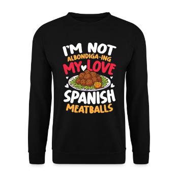 I'm Not Albondiga-ing My Love Spanish Meatballs - Unisex Pullover - Schwarz - Vorne - Alina (178cm) & Michal (187cm)