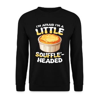 I'm Afraid I'm A Little Soufflé-headed - Unisex Pullover - Schwarz - Vorne - Alina (178cm) & Michal (187cm)