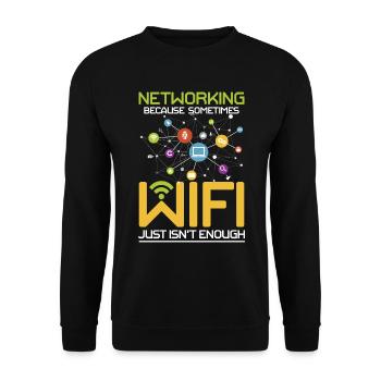 Networking Because Wi-Fi Just Isn't Enough - Unisex Pullover - Schwarz - Vorne - Alina (178cm) & Michal (187cm)