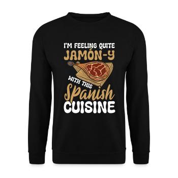I'm Feeling Quite Jamón-y Spanish Cuisine - Unisex Pullover - Schwarz - Vorne - Alina (178cm) & Michal (187cm)