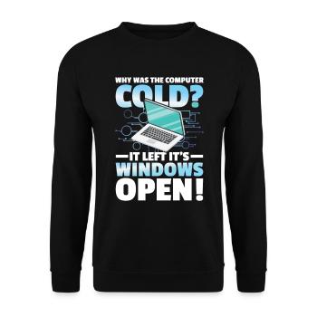Why Was The Computer cold Left Its Windows Open - Unisex Pullover - Schwarz - Vorne - Alina (178cm) & Michal (187cm)