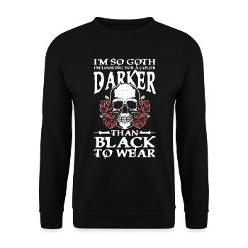 I'm So Goth Darker Than Black für Gothik Fans - Unisex Pullover - Schwarz - Vorne - Alina (178cm) & Michal (187cm)