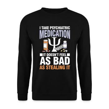 I Take Psychiatric Medication - Unisex Pullover - Schwarz - Vorne - Alina (178cm) & Michal (187cm)